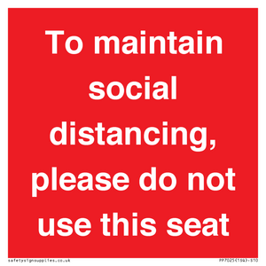 To maintain social distancing, please do not use this seat